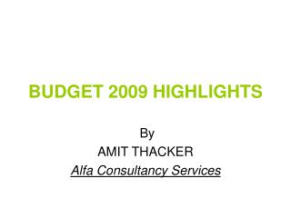 BUDGET 2009 HIGHLIGHTS