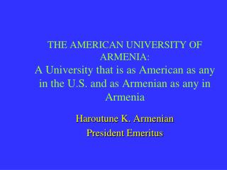 Haroutune K. Armenian President Emeritus