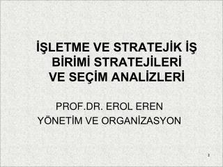 İŞLETME VE STRATEJİK İŞ BİRİMİ STRATEJİLERİ VE SEÇİM ANALİZLERİ