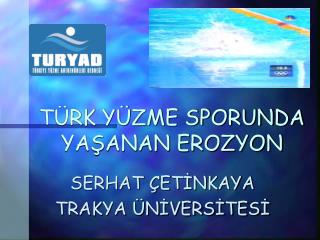 TÜRK YÜZME SPORUNDA YAŞANAN EROZYON