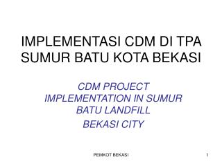 IMPLEMENTASI CDM DI TPA SUMUR BATU KOTA BEKASI