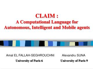 CLAIM : A Computational Language for Autonomous, Intelligent and Mobile agents