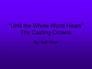 “Until the Whole World Hears” The Casting Crowns