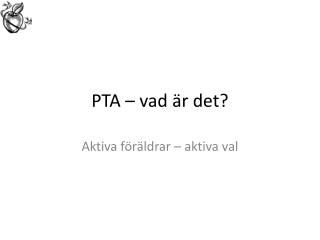 PTA – vad är det?