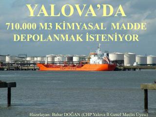 YALOVA’DA 710.000 M3 KİMYASAL MADDE DEPOLANMAK İSTENİYOR