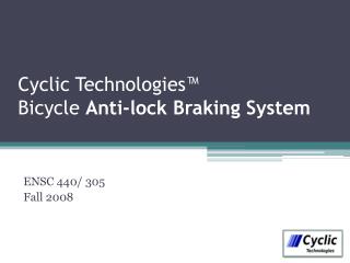 Cyclic Technologies™ Bicycle Anti-lock Braking System