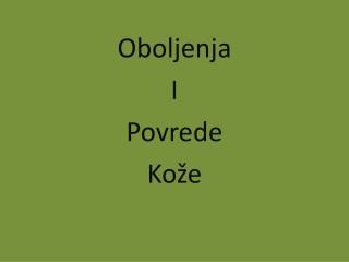 Oboljenja I P ovrede Kože