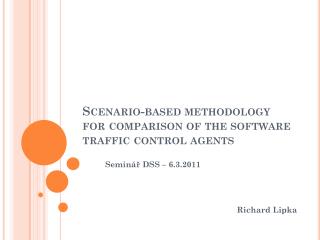 Scenario - based methodology for comparison of the software traffic control agents