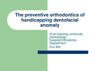 The preventive orthodontics of handicapping dentofacial anomaly