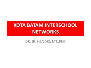 KOTA BATAM INTERSCHOOL NETWORKS