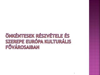 Önkéntesek részvétele és szerepe Európa Kulturális Fővárosaiban