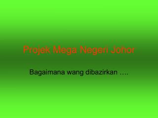 Projek Mega Negeri Johor
