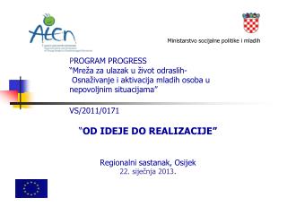 “ OD IDEJE DO REALIZACIJE” Regionalni sastanak, Osijek 22. siječnja 2013 .