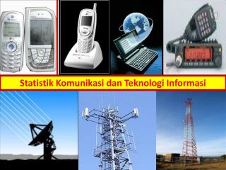 Statistik Komunikasi dan Teknologi Informasi