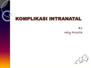 KOMPLIKASI INTRANATAL