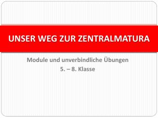 UNSER WEG ZUR ZENTRALMATURA