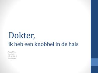 Dokter, ik heb een knobbel in de hals