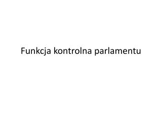 Funkcja kontrolna parlamentu