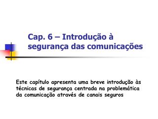 Cap. 6 – Introduç ão à segurança das comunicações
