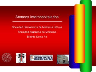 Ateneos Interhospitalarios Sociedad Santafesina de Medicina Interna Sociedad Argentina de Medicina