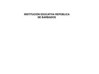 INSTITUCIÓN EDUCATIVA REPÚBLICA DE BARBADOS
