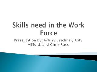 Skills need in the Work Force