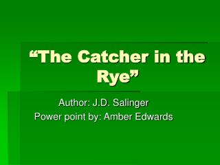 “The Catcher in the Rye”