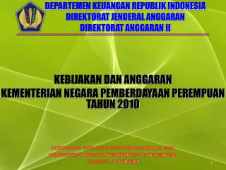 DEPARTEMEN KEUANGAN REPUBLIK INDONESIA DIREKTORAT JENDERAL ANGGARAN DIREKTORAT ANGGARAN II