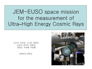 JEM-EUSO space mission for the measurement of Ultra – High Energy Cosmic Rays