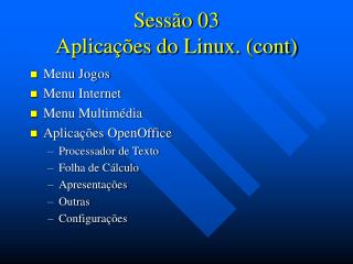 Sessão 03 Aplicações do Linux. (cont)
