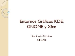 Entornos Gráficos KDE, GNOME y Xfce
