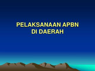 PELAKSANAAN APBN DI DAERAH