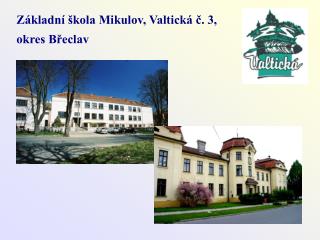 Základní škola Mikulov, Valtická č. 3, okres Břeclav