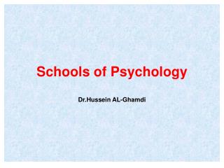 Schools of Psychology Dr.Hussein AL-Ghamdi