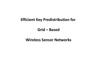 Efficient Key Predistribution for Grid – Based Wireless Sensor Networks