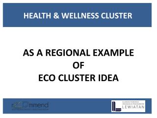 AS A REGIONAL EXAMPLE OF ECO CLUSTER IDEA