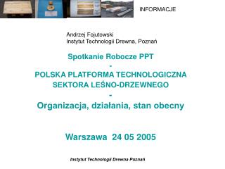 Spotkanie Robocze PPT - POLSKA PLATFORMA TECHNOLOGICZNA SEKTORA LEŚNO-DRZEWNEGO -