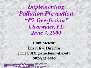 Implementing Pollution Prevention “P2 Dee-fusion” Clearwater, FL June 7, 2000