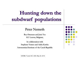 Hunting down the subdwarf populations