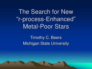 The Search for New “r-process-Enhanced” Metal-Poor Stars
