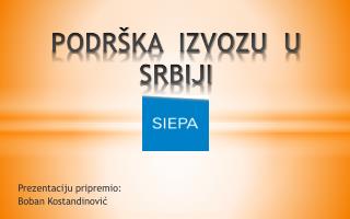 PODRŠKA IZVOZU U SRBIJI