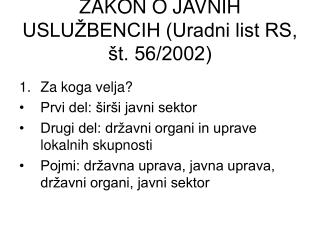 ZAKON O JAVNIH USLUŽBENCIH (Uradni list RS, št. 56/2002)