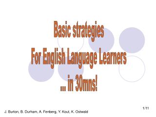 Basic strategies For English Language Learners … in 30mns!