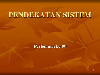 PENDEKATAN SISTEM