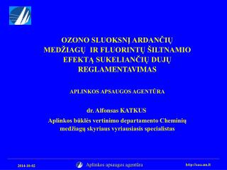 OZONO SLUOKSNĮ ARDANČIŲ MEDŽIAGŲ IR FLUORINTŲ ŠILTNAMIO EFEKTĄ SUKELIANČIŲ DUJŲ REGLAMENTAVIMAS