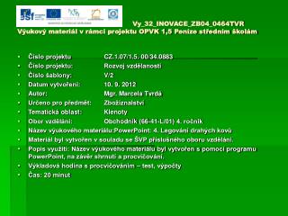 Vy_32_INOVACE_ZB04_0464TVR Výukový materiál v rámci projektu OPVK 1,5 Peníze středním školám