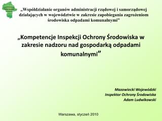 „Kompetencje Inspekcji Ochrony Środowiska w zakresie nadzoru nad gospodarką odpadami komunalnymi ”