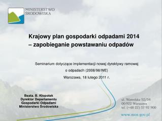 Beata. B. Kłopotek Dyrektor Departamentu Gospodarki Odpadami Ministerstwo Środowiska
