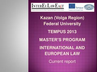 Kazan (Volga Region) Federal University TEMPUS 2013 MASTER’S PROGRAM