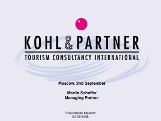 Moscow, 2nd September Martin Schaffer Managing Partner